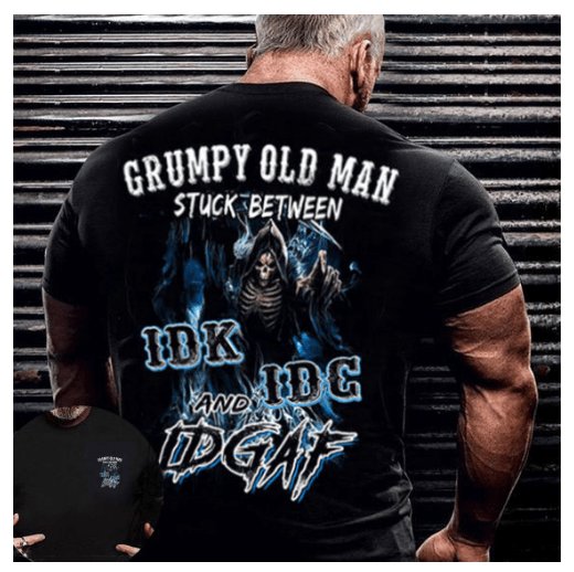Men's Grumpy Old Man Stuck Between IDK, IDC and IDGAF T-Shirt - ItemBear.com